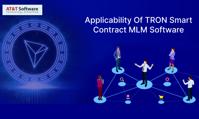 Applicability Of TRON Smart Contract MLM Software Applicability Of TRON Smart Contract MLM Software