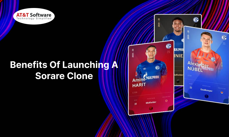 Benefits Of Launching A Sorare Clone