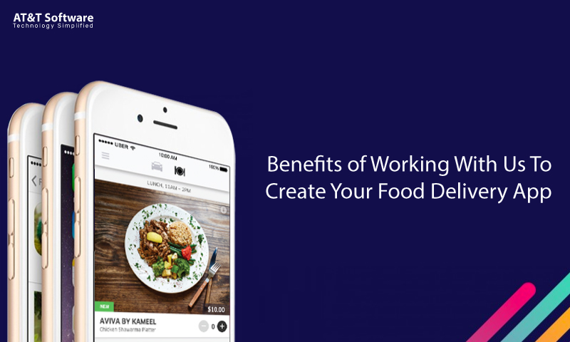 Benefits of Working With Us To Create Your Food Delivery App Benefits of Working With Us To Create Your Food Delivery App