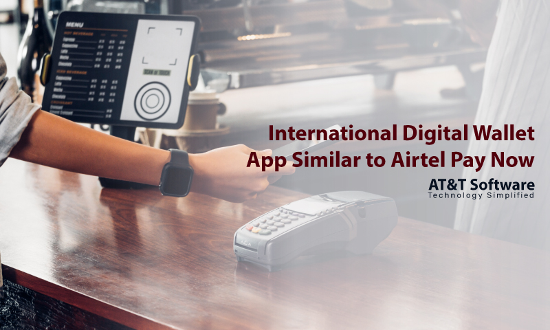 Create an International Digital Wallet App Similar to Airtel Pay Now Create an International Digital Wallet App Similar to Airtel Pay Now