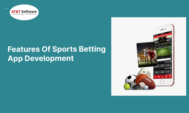 Features Of Sports Betting App Development Features Of Sports Betting App Development