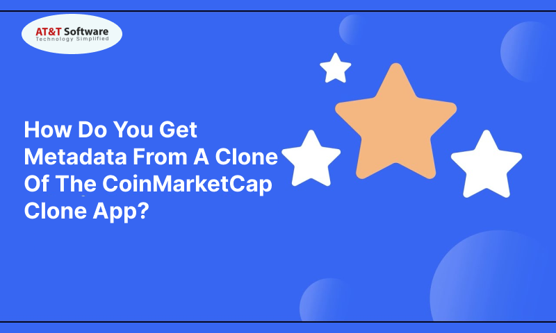 You Get Metadata From A Clone Of The CoinMarketCap Clone App You Get Metadata From A Clone Of The CoinMarketCap Clone App