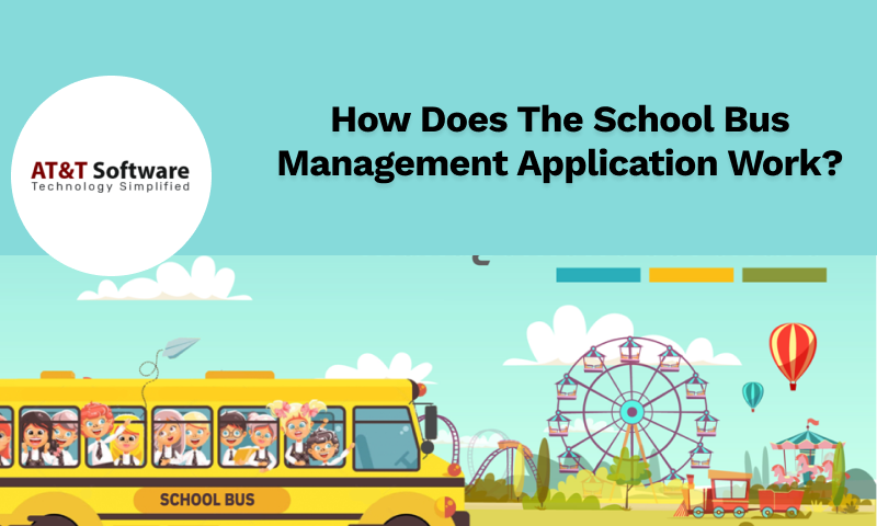 How Does The School Bus Management Application Work How Does The School Bus Management Application Work