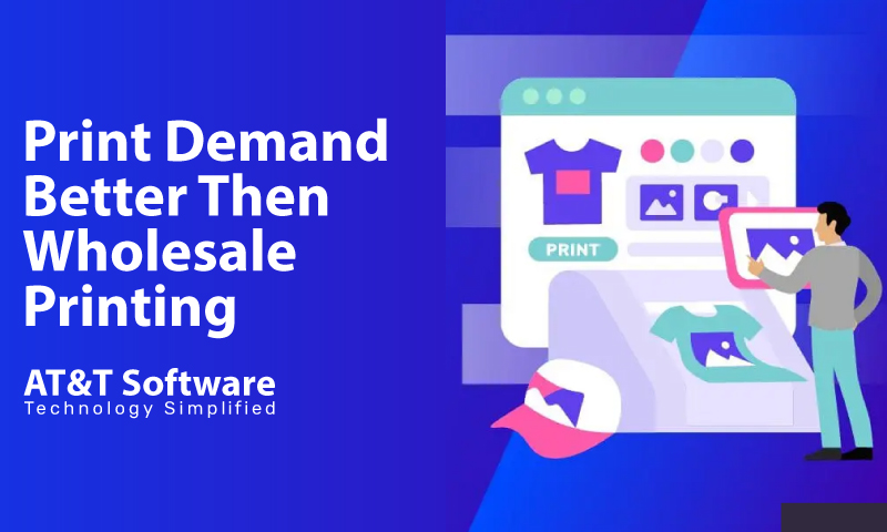 How Is Print-On-Demand Better Than Wholesale Printing How Is Print-On-Demand Better Than Wholesale Printing