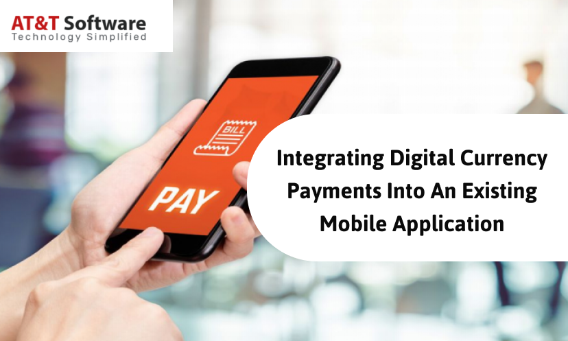 Integrating Digital Currency Payments Into An Existing Mobile Application Integrating Digital Currency Payments Into An Existing Mobile Application