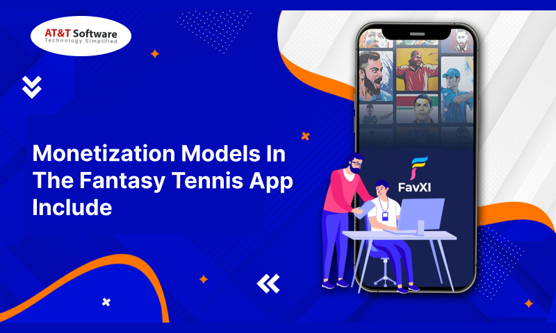 Monetization Models In The Fantasy Tennis App Include Monetization Models In The Fantasy Tennis App Include