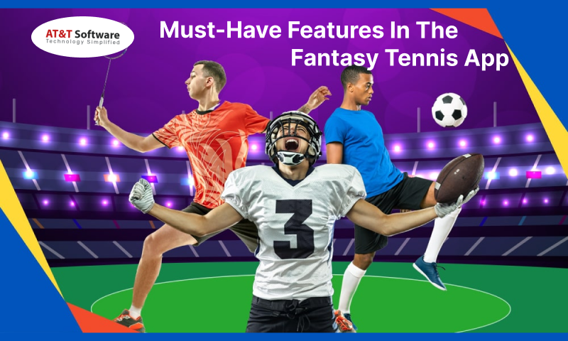 Must-Have Features In The Fantasy Tennis App Must-Have Features In The Fantasy Tennis App