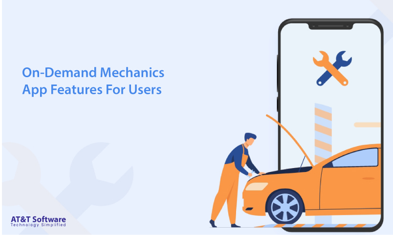 On-Demand Mechanics App Features For Users On-Demand Mechanics App Features For Users