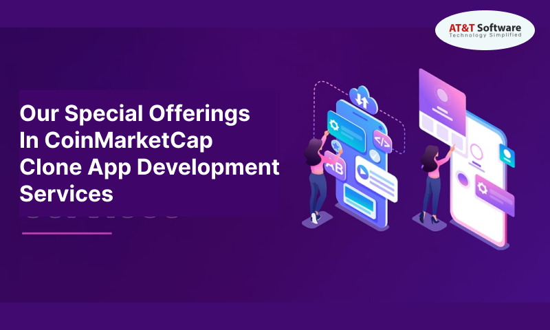 Our Special Offerings In CoinMarketCap Clone App Development Services Our Special Offerings In CoinMarketCap Clone App Development Services