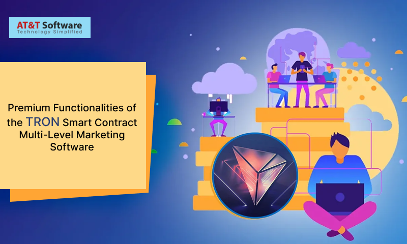 Premium Functionalities of the TRON Smart Contract Multi-Level Marketing Software Premium Functionalities of the TRON Smart Contract Multi-Level Marketing Software
