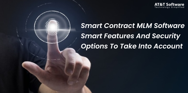 Smart Contract MLM Software Smart Features And Security Options To Take Into Account