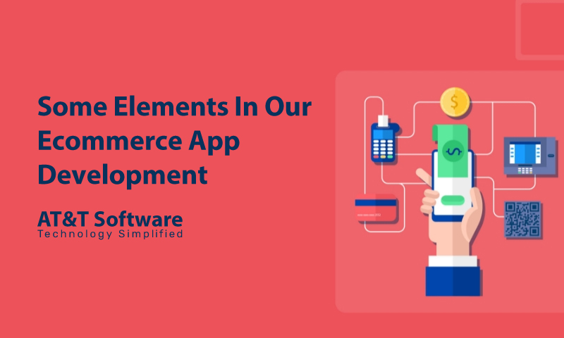 Some Elements In Our Ecommerce App Development Some Elements In Our Ecommerce App Development