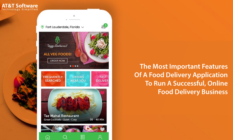 The Most Important Features Of A Food Delivery Application To Run A Successful, Online Food The Most Important Features Of A Food Delivery Application To Run A Successful, Online Food