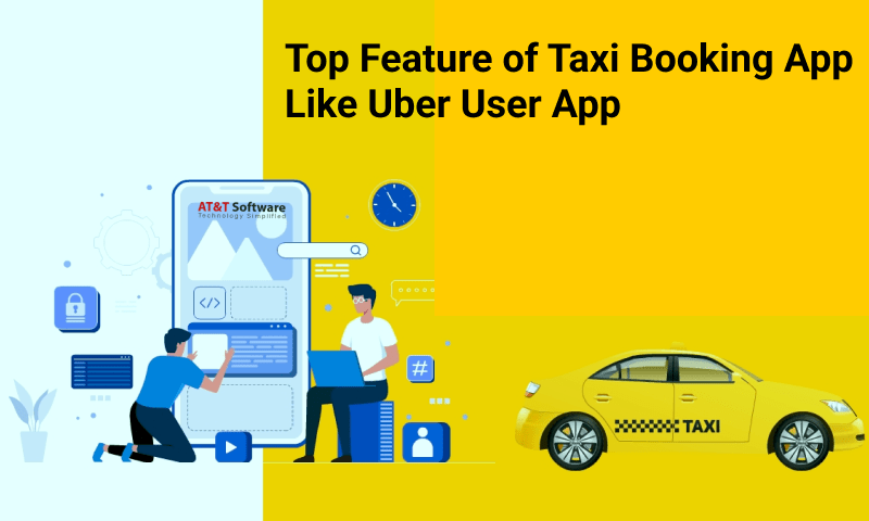 Top Feature of Taxi Booking App Like Uber Top Feature of Taxi Booking App Like Uber