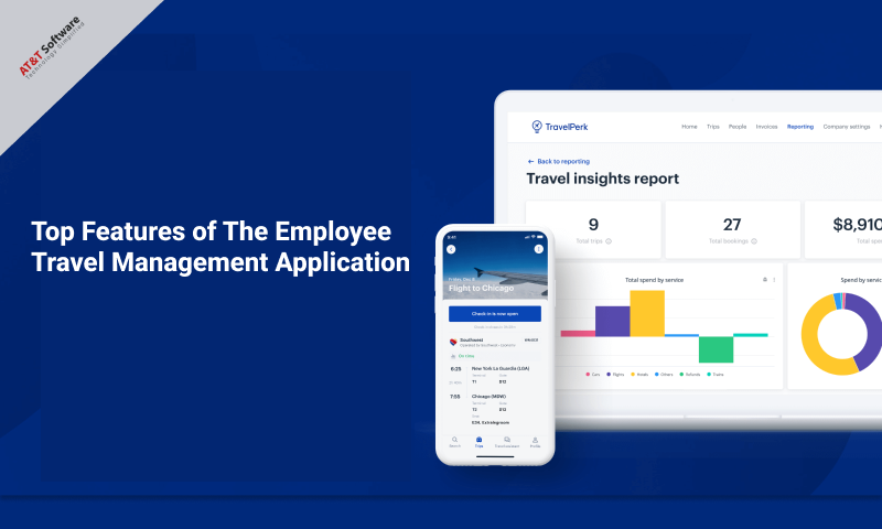 Top Features of The Employee Travel Management Application Top Features of The Employee Travel Management Application
