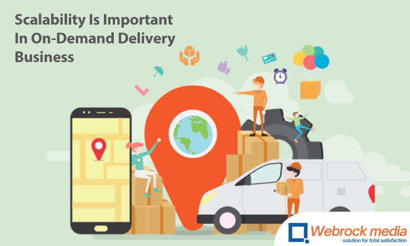Scalability Is Important In On-Demand Delivery Business