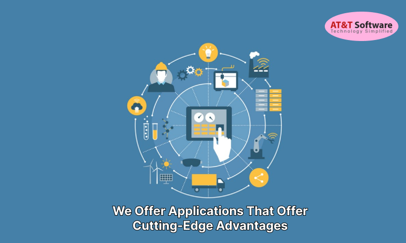 We Offer Applications That Offer Cutting-Edge Advantages We Offer Applications That Offer Cutting-Edge Advantages