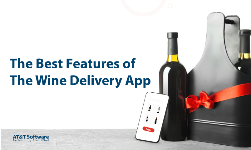What Are The Best Features of The Wine Delivery App What Are The Best Features of The Wine Delivery App