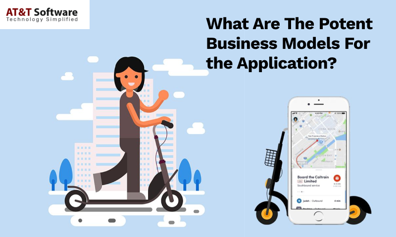 What Are The Potent Business Models For the Application What Are The Potent Business Models For the Application
