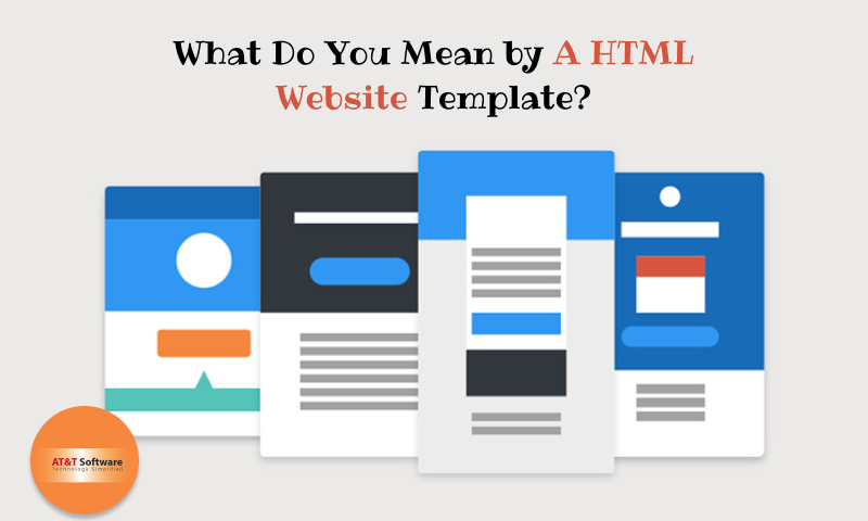 What Do You Mean by A HTML Website Template What Do You Mean by A HTML Website Template