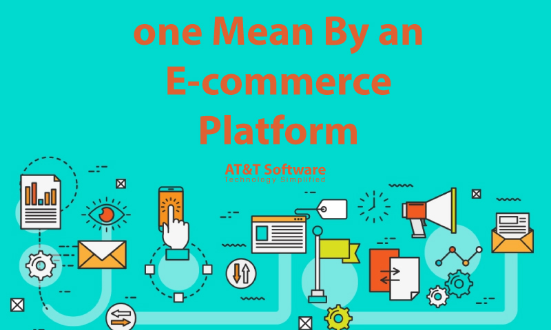 What Does one Mean By an E-commerce Platform What Does one Mean By an E-commerce Platform