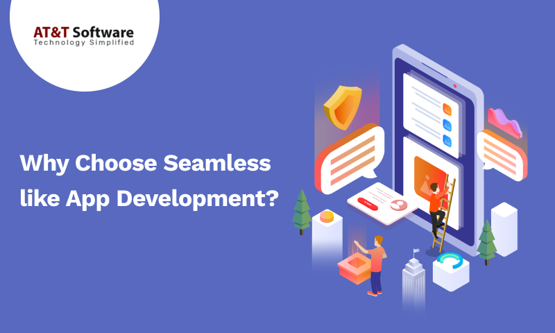 Why Choose Seamless like App Development Why Choose Seamless like App Development