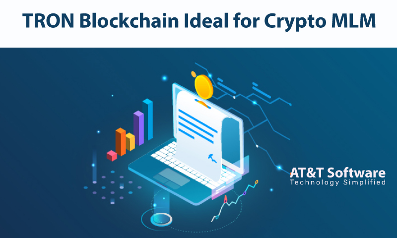 the TRON Blockchain Ideal for Crypto MLM the TRON Blockchain Ideal for Crypto MLM