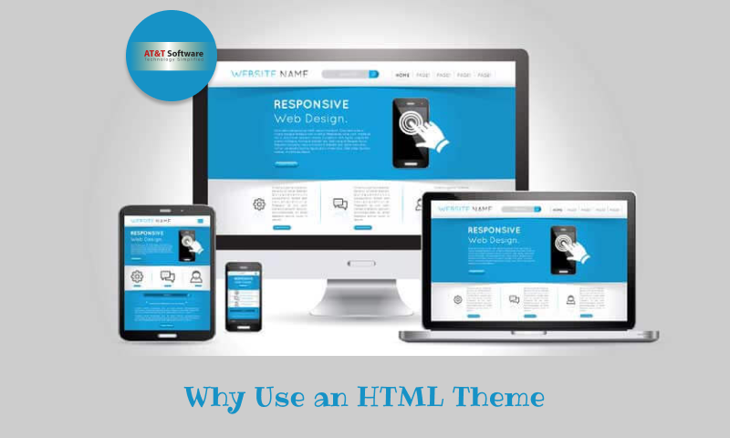 Why Use an HTML Theme Why Use an HTML Theme
