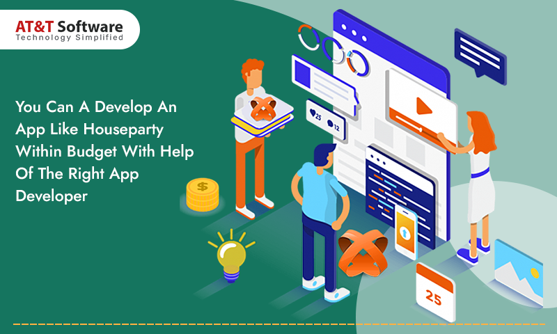You Can A Develop An App Like Houseparty Within Budget With Help Of The Right App Developer You Can A Develop An App Like Houseparty Within Budget With Help Of The Right App Developer